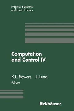 portada computation and control iv: proceedings of the fourth bozeman conference, bozeman, montana, august 3 9, 1994 (en Inglés)