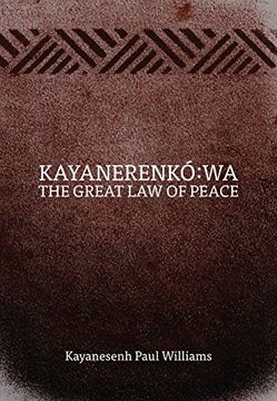 portada Kayanerenkó wa: The Great law of Peace (en Inglés)