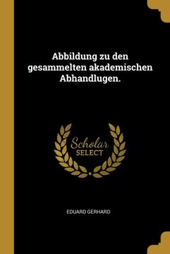 portada Abbildung zu den Gesammelten Akademischen Abhandlugen. (en Alemán)