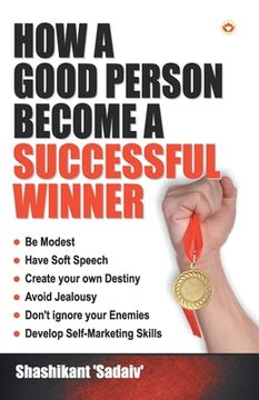 portada How a Good Person Become a Successful Winner (in English)