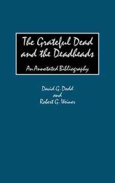 portada the grateful dead and the deadheads: an annotated bibliography (en Inglés)