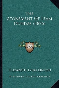 portada the atonement of leam dundas (1876) (in English)