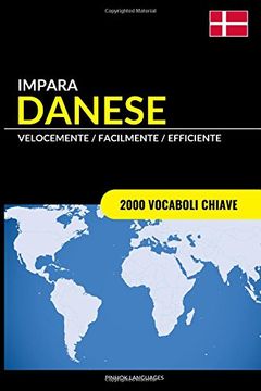 portada Impara il Danese - Velocemente / Facilmente / Efficiente: 2000 Vocaboli Chiave