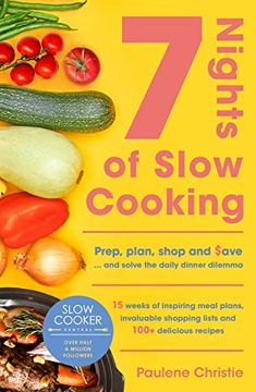 portada Slow Cooker Central 7 Nights of Slow Cooking: Prep, Plan, Shop and Save - and Solve the Daily Dinner Dilemma (Slow Cooker Central, 07) (en Inglés)