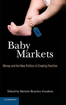 portada Baby Markets: Money and the new Politics of Creating Families (en Inglés)