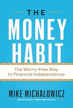 portada The Money Habit: The Worry-Free way to Financial Independence (en Inglés)