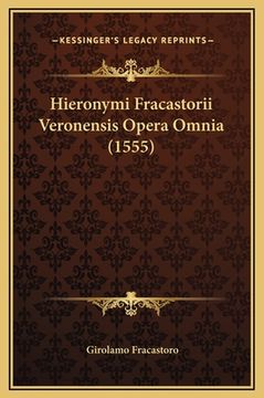 portada Hieronymi Fracastorii Veronensis Opera Omnia (1555) (en Latin)