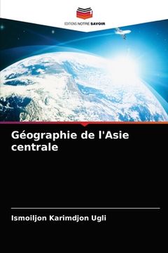 portada Géographie de l'Asie centrale (in French)