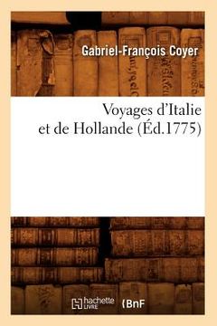 portada Voyages d'Italie Et de Hollande (Éd.1775) (en Francés)