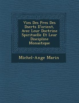 portada Vies Des P�res Des D�serts D'orient, Avec Leur Doctrine Spirituelle Et Leur Discipline Monastique (in French)