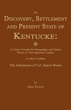 portada the discovery, settlement and present state of kentucke: and an essay towards the topography, and natural history of that important country (en Inglés)