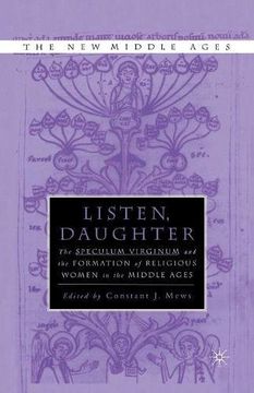 portada Listen Daughter: The <I>Speculum Virginum </I>and the Formation of Religious Women in the Middle Ages (The New Middle Ages)