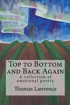 portada Top to Bottom and Back Again: A collection of emotional poetry (en Inglés)