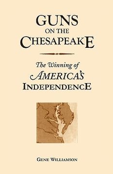 portada guns on the chesapeake: the winning of america's independence (in English)