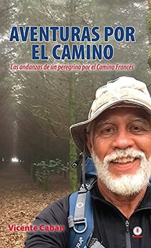 portada Aventuras por el Camino: Las Andanzas de un Peregrino por el Camino Francés (in Spanish)