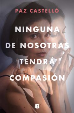 portada Ninguna de Nosotras Tendrá Compasión