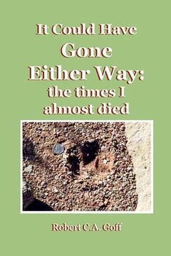 portada It Could Have Gone Either Way: the times I Almost Died (en Inglés)