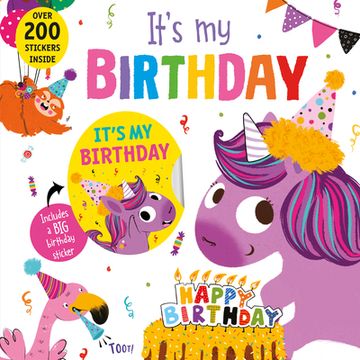 portada It's my Birthday! (Unicorn): A Special Memory Book Filled With Over 200 Stickers, Unicorns, and Birthday fun (en Inglés)