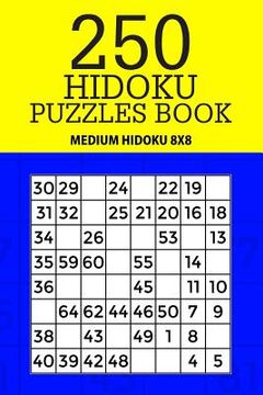 portada 250 Hidoku Puzzle Book: Medium Hidoku 8x8 (en Inglés)