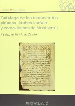 Catalogo De Los Manuscritos Siriacos, Arabes Karsuni Y Coptoarabes De Montserrat (Orientalia Montserratensia)