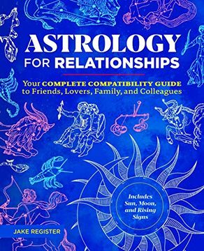 portada Astrology for Relationships: Your Complete Compatibility Guide to Friends, Lovers, Family, and Colleagues (en Inglés)
