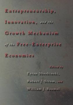 portada Entrepreneurship, Innovation, and the Growth Mechanism of the Free-Enterprise Economies 