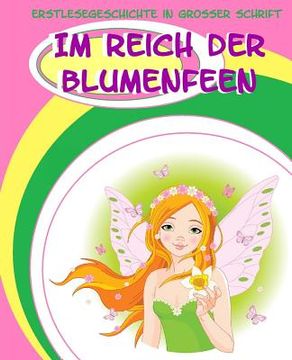 portada Im Reich der Blumenfeen: Erstlesegeschichte in grosser Schrift (en Alemán)