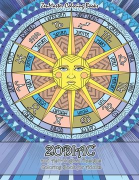portada Zodiac and Astrological Designs Coloring Book for Adults: An Adult Coloring Book of Zodiac Designs and Astrology for Stress Relief and Relaxation (en Inglés)