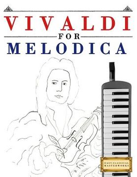 portada Vivaldi for Melodica: 10 Easy Themes for Melodica Beginner Book (in English)