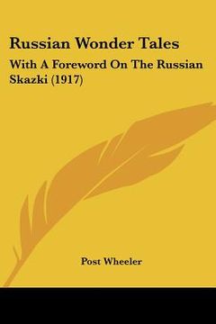 portada russian wonder tales: with a foreword on the russian skazki (1917) (en Inglés)