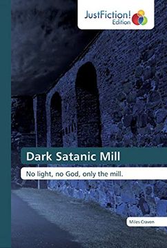portada Dark Satanic Mill: No Light, no God, Only the Mill. 