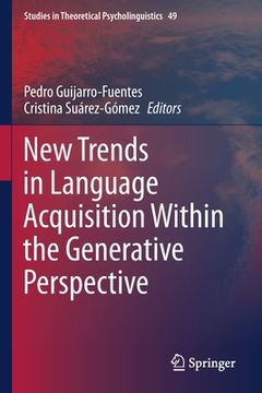 portada New Trends in Language Acquisition Within the Generative Perspective (en Inglés)