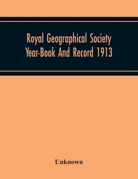portada Royal Geographical Society Year-Book And Record 1913 (en Inglés)
