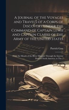 portada A Journal of the Voyages and Travels of a Corps of Discovery Under the Command of Captain Lewis and Captain Clarke of the Army of the United States [m