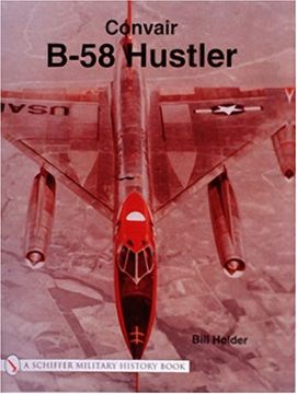 portada Convair B-58 Hustler (Schiffer Military History Book)