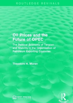 portada Oil Prices and the Future of OPEC: The Political Economy of Tension and Stability in the Organization of Petroleum Exporting Coutnries (in English)