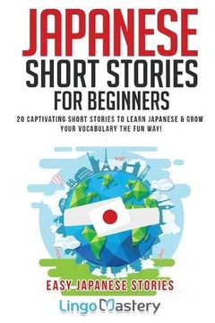 portada Japanese Short Stories for Beginners: 20 Captivating Short Stories to Learn Japanese & Grow Your Vocabulary the fun Way! (Easy Japanese Stories) 