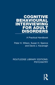 portada Cognitive Behavioural Interviewing for Adult Disorders (Routledge Library Editions: Psychiatry) (in English)