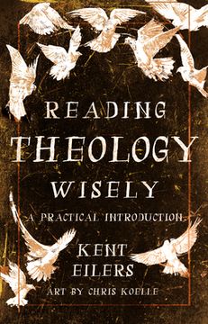 portada Reading Theology Wisely: A Practical Introduction (en Inglés)