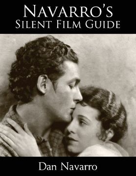 portada Navarro's Silent Film Guide: A Comprehensive Look at American Silent Cinema 