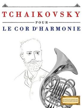 portada Tchaikovsky Pour Le Cor d'Harmonie: 10 Pi (en Francés)