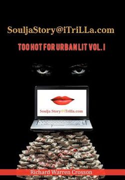 portada souljastory@itrilla.com: too hot for urban lit vol. i: @itrilla.com (en Inglés)