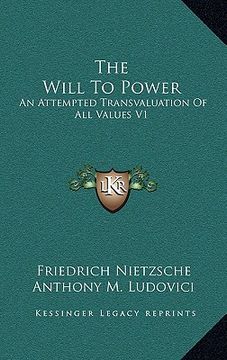 portada the will to power: an attempted transvaluation of all values v1: books one and two (1914) (en Inglés)