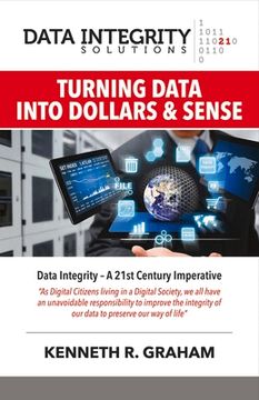 portada Data Integrity Solutions: Turning Data Into Dollars & Sense Volume 1 (en Inglés)