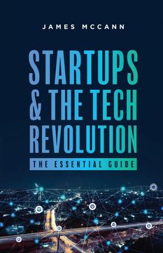 portada Startups and the Tech Revolution: The Essential Guide (en Inglés)
