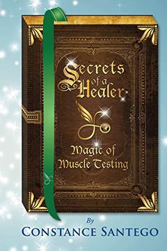 portada Secrets of a Healer - Magic of Muscle Testing (en Inglés)