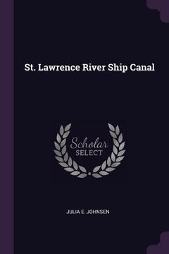 portada St. Lawrence River Ship Canal