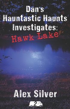 portada Dan's Hauntastic Haunts Investigates: Hawk Lake: A ghostly MM paranormal romance (en Inglés)