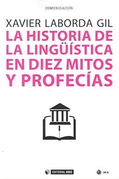 portada La Historia de la Lingüística en Diez Mitos y Profecías (in Spanish)