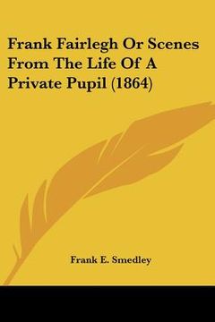 portada frank fairlegh or scenes from the life of a private pupil (1864) (en Inglés)